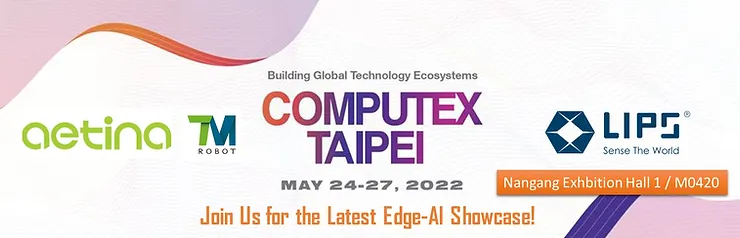 Promotional banner for COMPUTEX TAIPEI 2022, held from May 24–27 at Nangang Exhibition Hall 1, booth M0420. Features logos of Aetina, TM Robot, and LIPS with the tagline "Building Global Technology Ecosystems" and an invitation to explore the latest Edge-AI showcase.