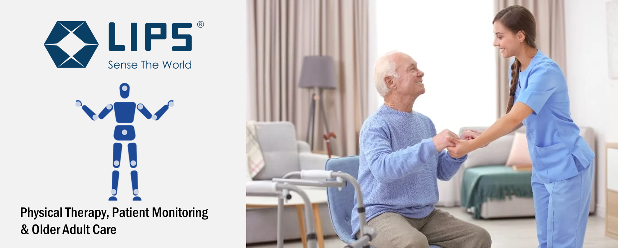 An elderly man seated in a home-like setting receives assistance from a healthcare worker in blue scrubs, symbolizing physical therapy and patient care. The left side of the image features the LIPS logo, tagline "Sense The World," and text highlighting applications in physical therapy, patient monitoring, and older adult care.