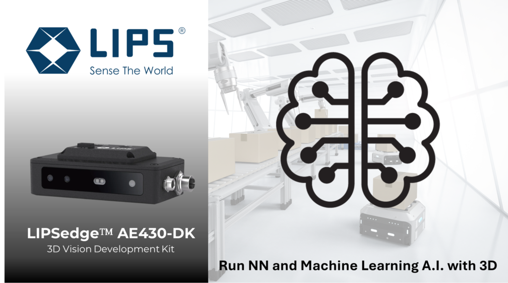 The image showcases the LIPS logo with the tagline "Sense The World" alongside the LIPSedge™ AE430-DK 3D Vision Development Kit. The background features a robotic automation setting, highlighting applications in neural networking and machine learning with 3D technology. A stylized brain icon represents AI and edge computing capabilities.