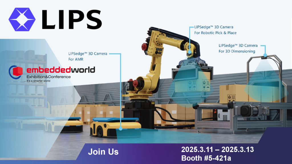 LIPS industrial automation showcase featuring LIPSedge 3D cameras for robotic pick and place, 3D dimensioning, and AMR applications with yellow robotic arm and warehouse setting at Embedded World 2025 exhibition booth 5-421a