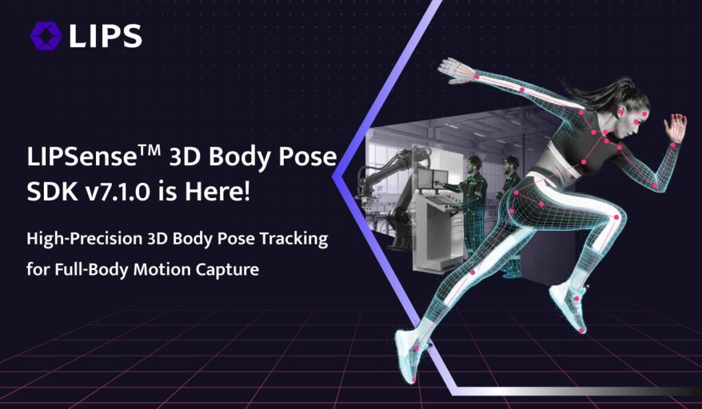 Based on the additional technical infographics provided, the product has been updated to **LIPSense™ 3D Body Pose SDK v7.1.0**, a version designed for high-precision full-body motion capture. The software features advanced capabilities such as **32-joint full-body skeletal tracking** combined with **40-joint two-hand tracking**, utilizing real 3D data with X, Y, Z coordinates for accurate spatial analysis. It is built for scalability, allowing for the simultaneous tracking of up to **43 people**, and includes specific motion analysis features for **swing and staggering movements**. For development, the SDK supports **Unity and Python** API wrappers to facilitate integration. In terms of hardware, the software is compatible with **LIPSedge™ AE series** and **DL series** cameras, as well as **Intel® RealSense™ D400 series** cameras. Would you like to know about the specific system requirements, such as the recommended CPU or GPU specifications for running this SDK?