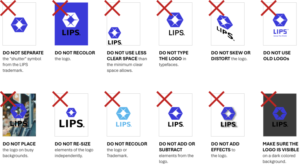 **LIPS corporate brand guidelines illustrating prohibited logo usages, including improper scaling, unapproved background applications, and incorrect orientation, each marked with a red cross to demonstrate unacceptable layout violations and enforce proper enterprise brand identity.**