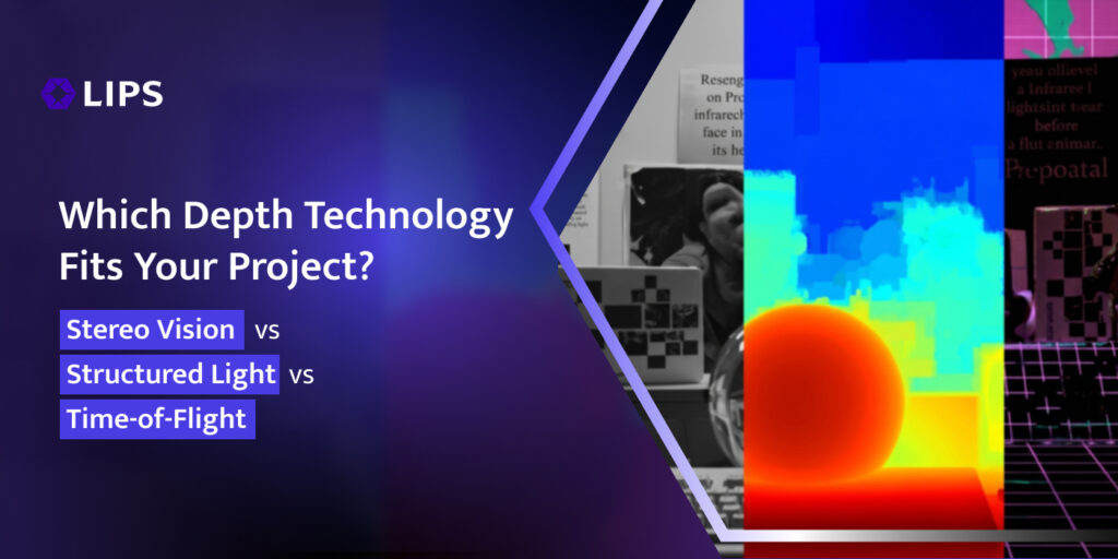 LIPS Corporation guide on choosing 3D machine vision technologies: A comparison of Stereo Vision, Structured Light, and Time of Flight (ToF) for B2B industrial projects, alongside a colorful 3D depth map visualization.